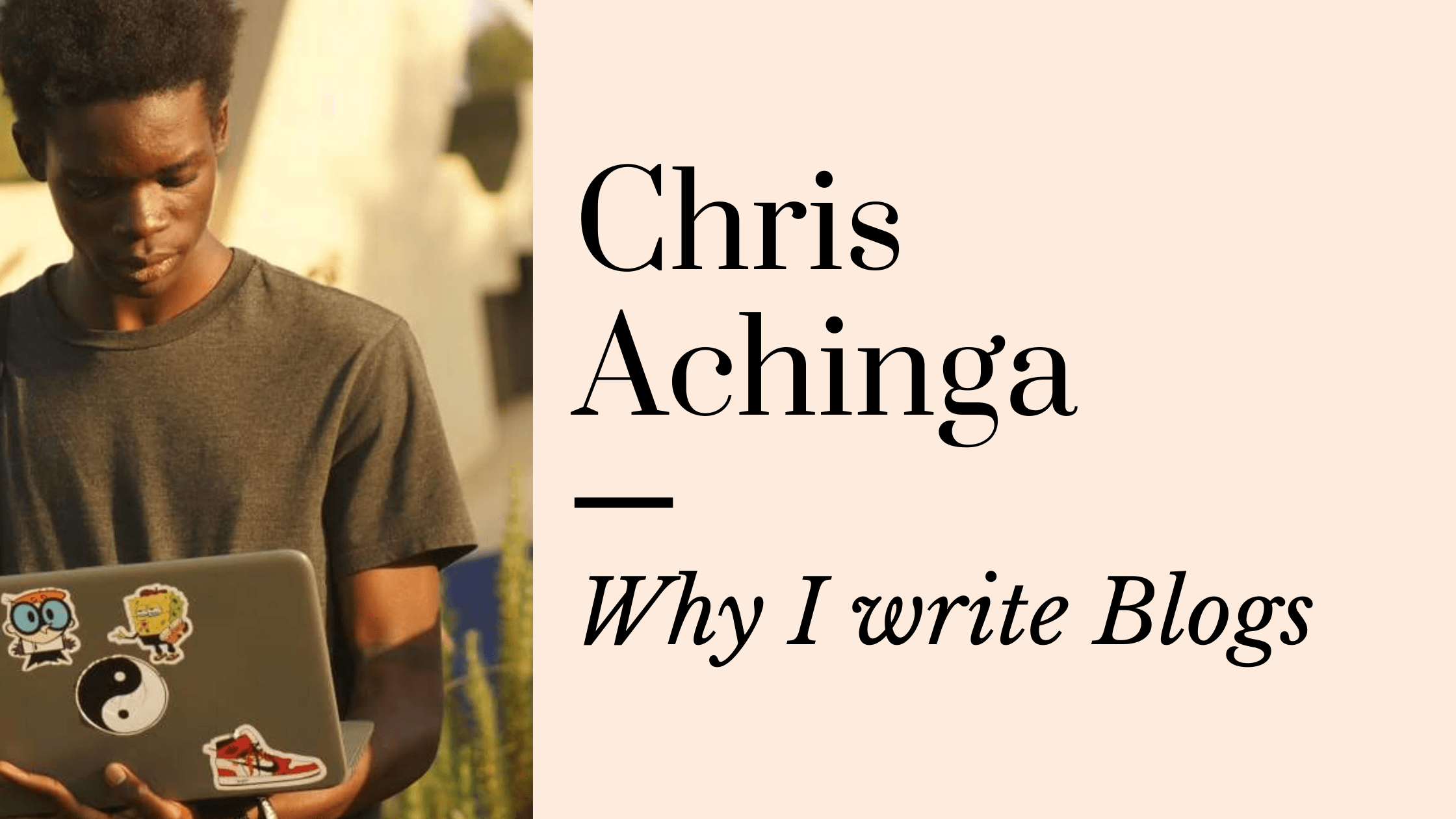 I Blog, because ...
