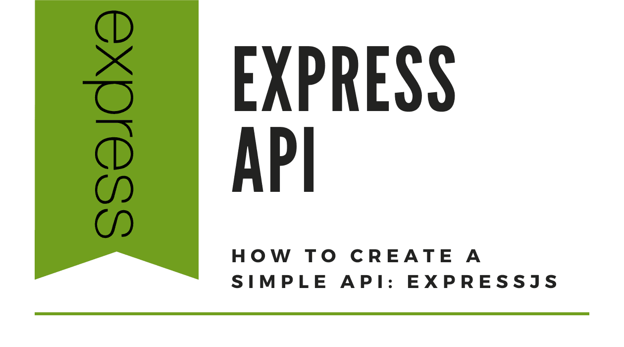 How to Create A Simple API: ExpressJS